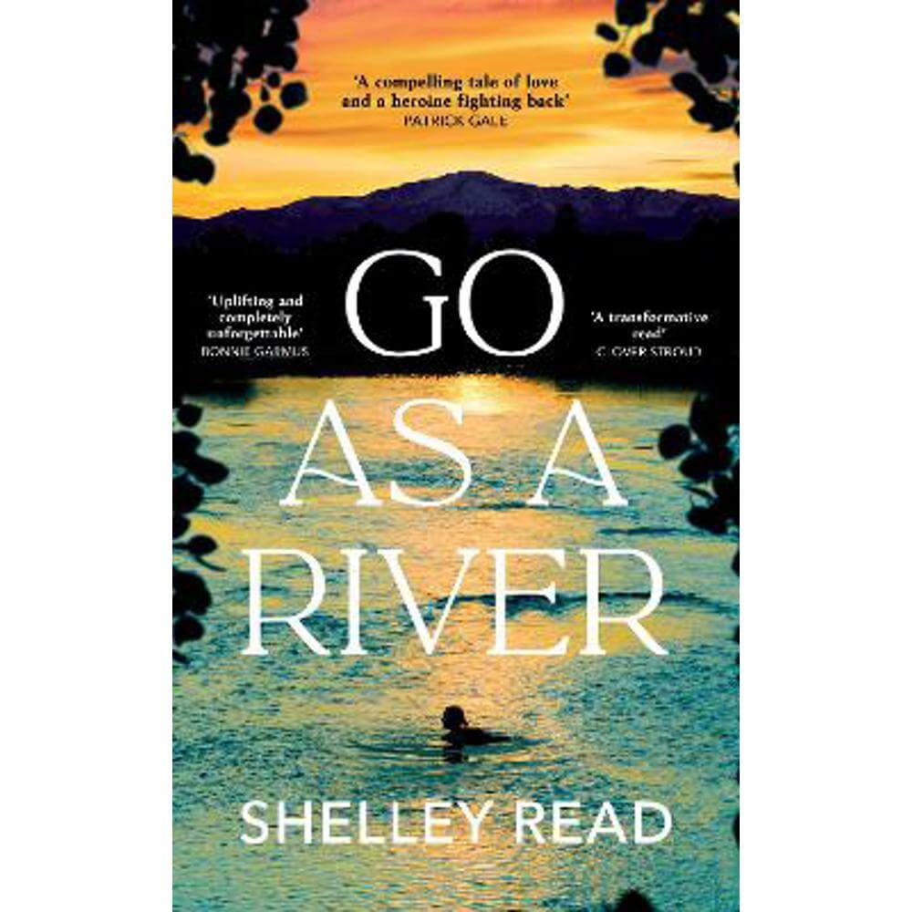 Go as a River: The powerful Sunday Times bestseller (Hardback) - Shelley Read